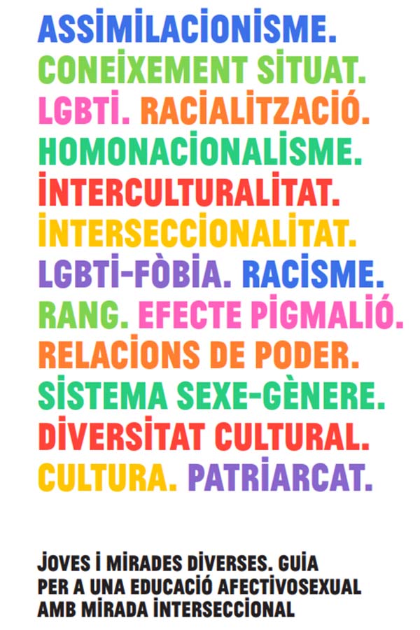 Joves i mirades diverses. Guia<br />
per a una educació afectivosexual<br />
amb mirada interseccional