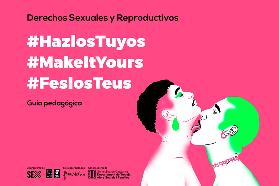 Derechos Sexuales y Reproductivos. #HazlosTuyos<br />
#MakeItYours<br />
#FeslosTeus. Guía pedagógica